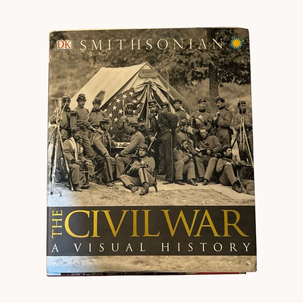 DK Smithsonian The Civil War Visual History 2011 First American Edition